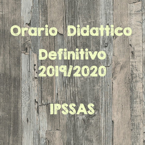 Orario Definitivo 2019/2020 IPSSAS/IPSS